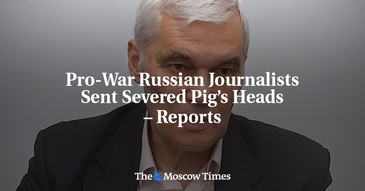 Pro-War Russian Journalists Sent Severed Pig’s Heads – Reports