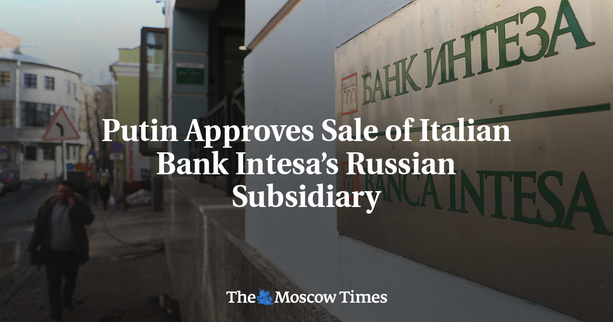 Putin Approves Sale of Italian Bank Intesa’s Russian Subsidiary