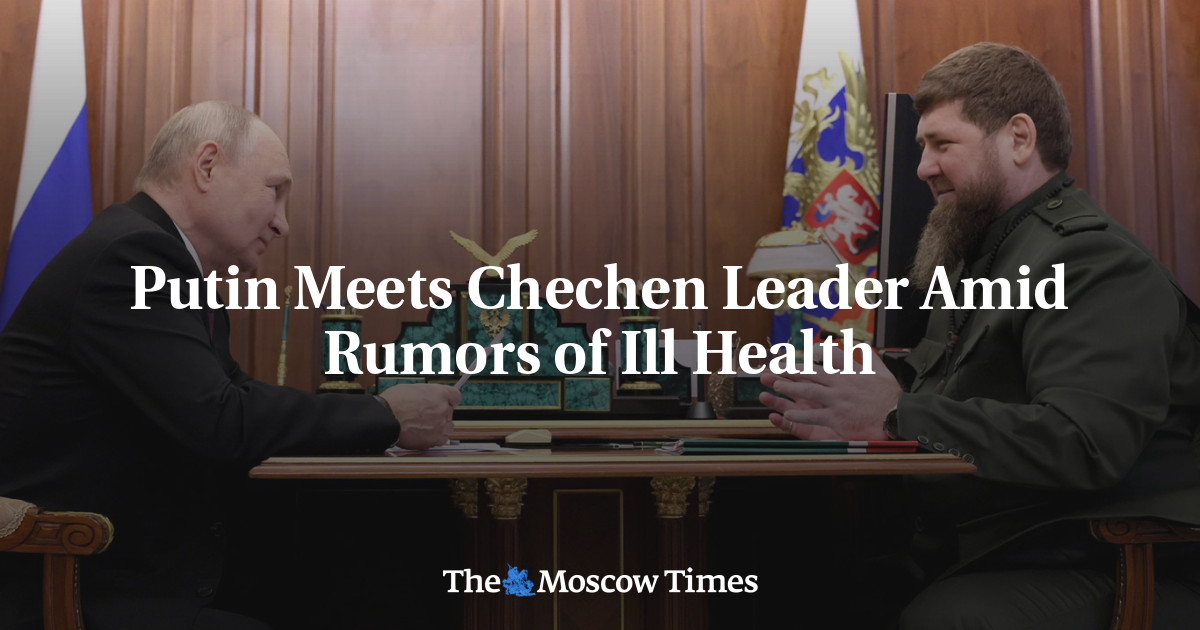 Putin Meets Chechen Leader Amid Rumors of Ill Health