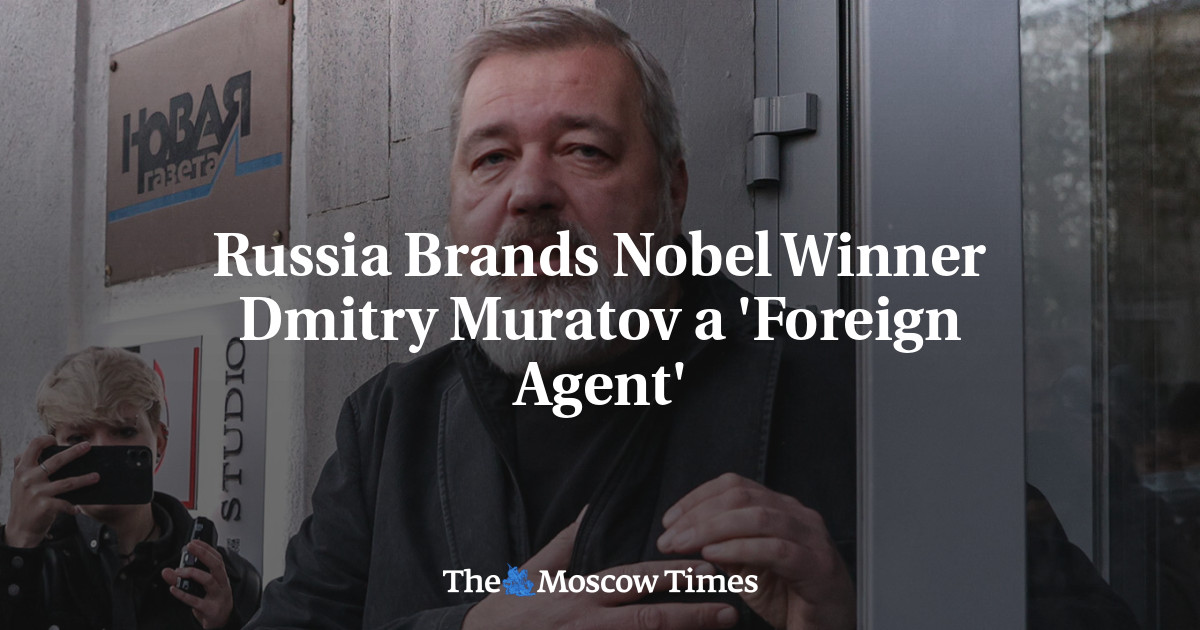 Russia Brands Nobel Winner Dmitry Muratov a ‘Foreign Agent’