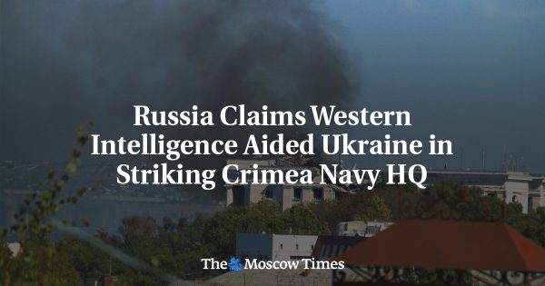 Russia Claims Western Intelligence Aided Ukraine in Striking Crimea Navy HQ