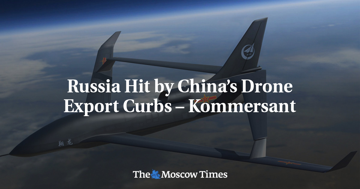 Russia Hit by China’s Drone Export Curbs – Kommersant