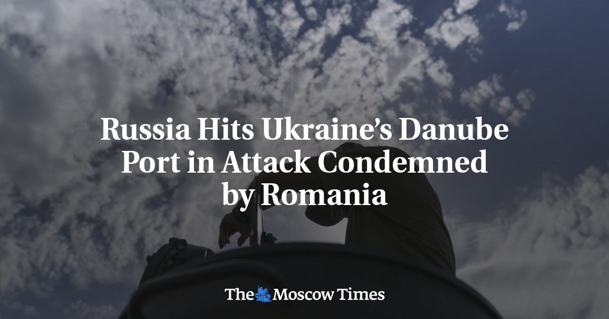 Russia Hits Ukraine’s Danube Port in Attack Condemned by Romania