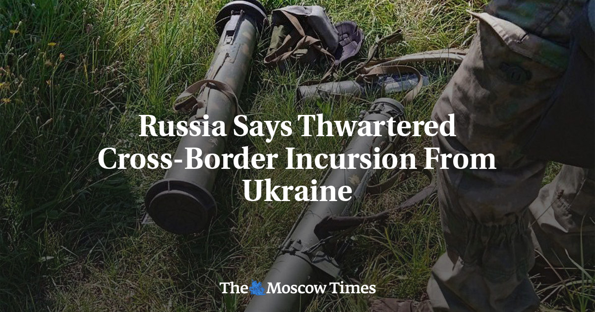 Russia Says Thwartered Cross-Border Incursion From Ukraine