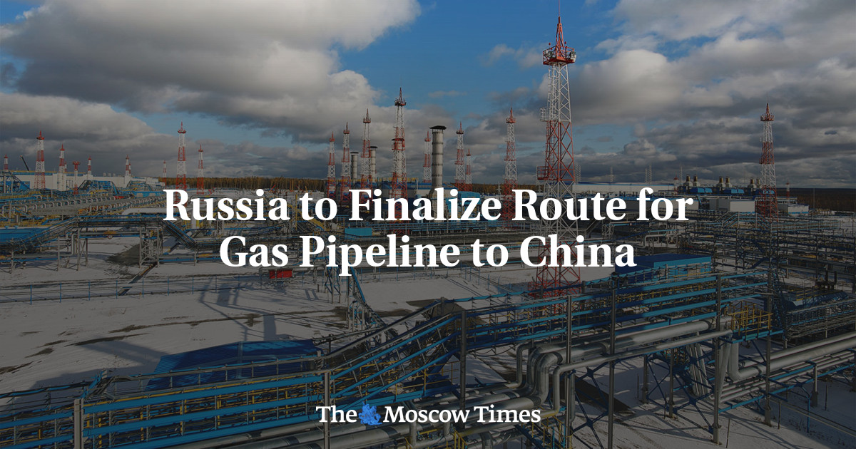 Russia to Finalize Route for Gas Pipeline to China