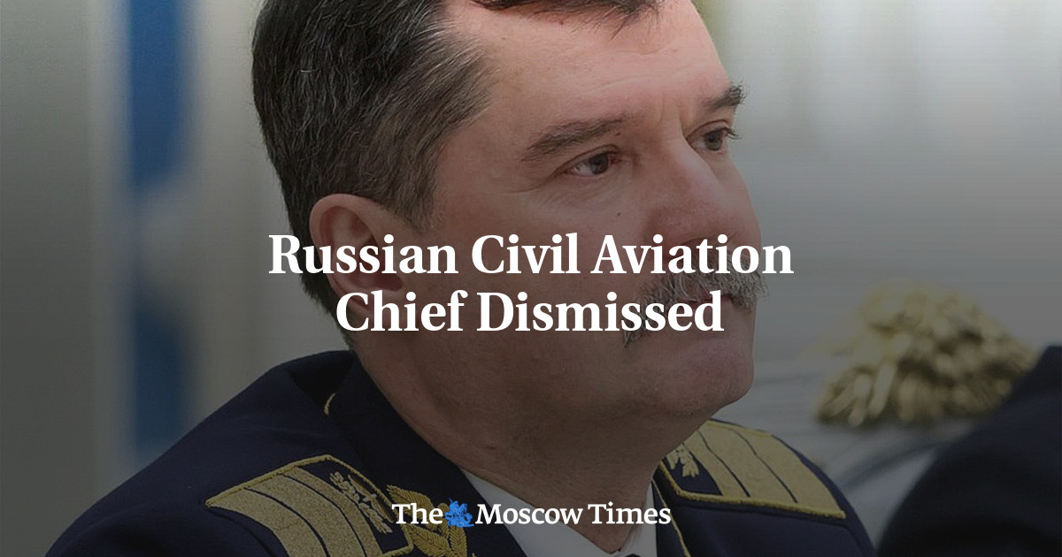 Russian Civil Aviation Chief Dismissed