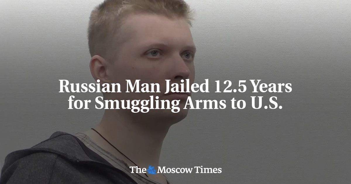 Russian Man Jailed 12.5 Years for Smuggling Arms to U.S.