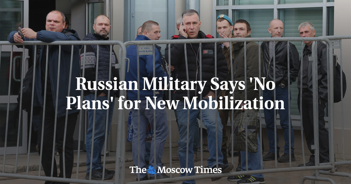 Russian Military Says ‘No Plans’ for New Mobilization