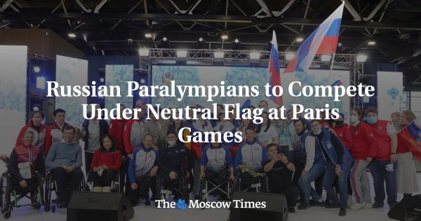 Russian Paralympians to Compete Under Neutral Flag at Paris Games