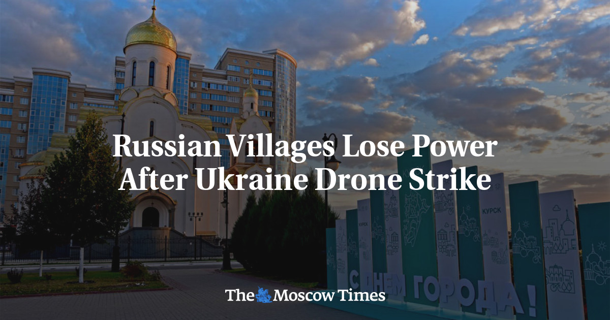 Russian Villages Lose Power After Ukraine Drone Strike