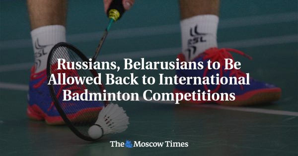 Russians, Belarusians to Be Allowed Back to International Badminton Competitions