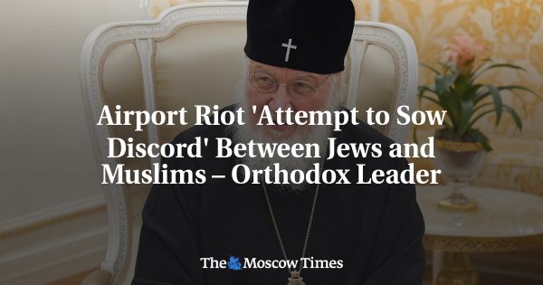 Airport Riot ‘Attempt to Sow Discord’ Between Jews and Muslims – Orthodox Leader