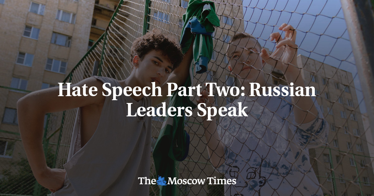 Hate Speech Part Two: Russian Leaders Speak