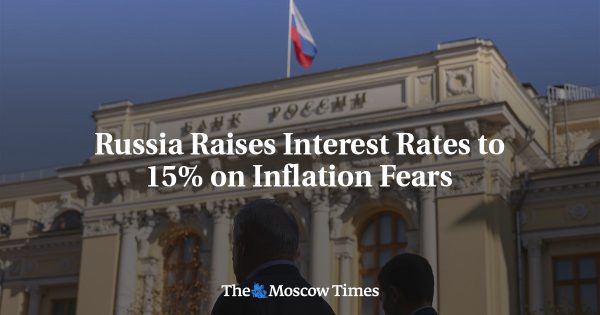 Russia Raises Interest Rates to 15% on Inflation Fears