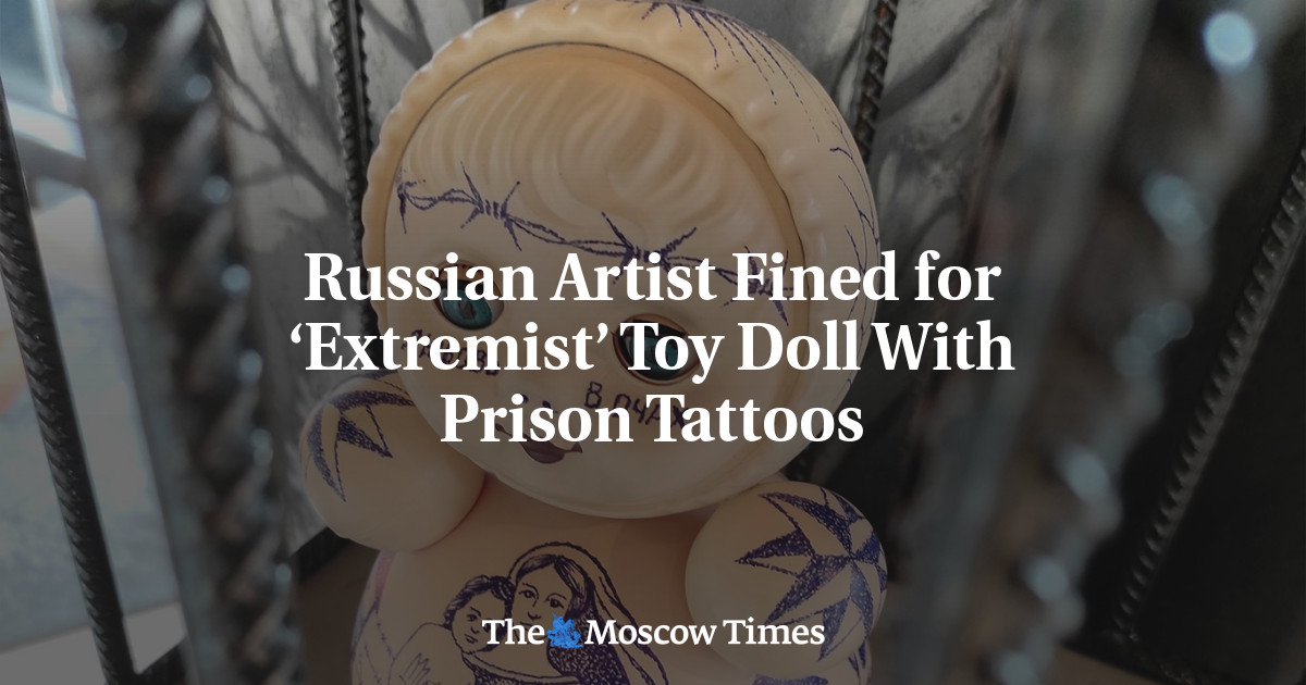 Russian Artist Fined for ‘Extremist’ Toy Doll With Prison Tattoos