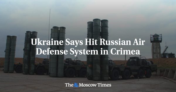 Ukraine Says Hit Russian Air Defense System in Crimea