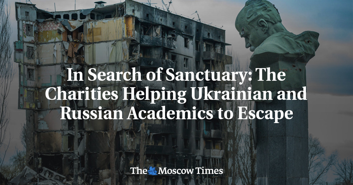 In Search of Sanctuary: The Charities Helping Ukrainian and Russian Academics to Escape