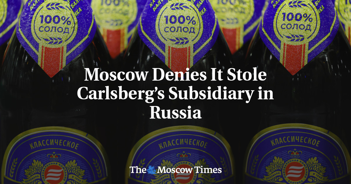 Moscow Denies It Stole Carlsberg’s Subsidiary in Russia