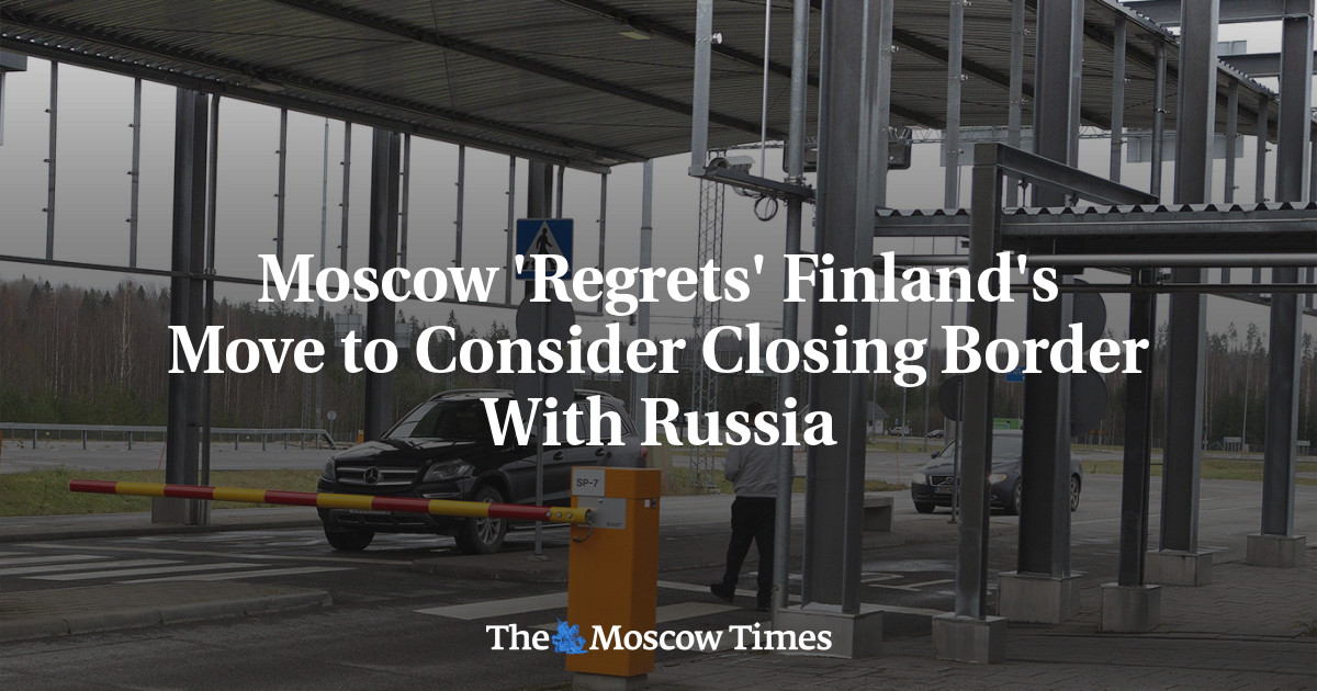 Moscow ‘Regrets’ Finland’s Move to Consider Closing Border With Russia