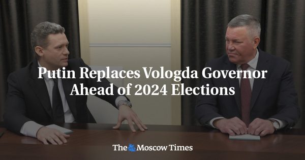 Putin Replaces Vologda Governor Ahead of 2024 Elections
