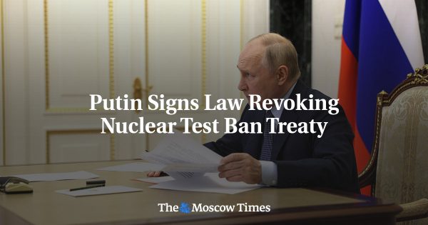 Putin Signs Law Revoking Nuclear Test Ban Treaty
