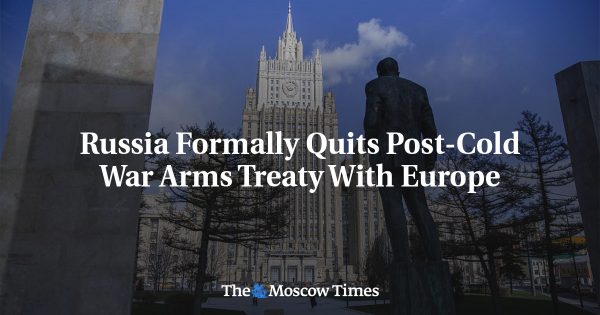 Russia Formally Quits Post-Cold War Arms Treaty With Europe