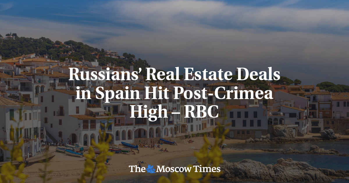 Russians’ Real Estate Deals in Spain Hit Post-Crimea High – RBC