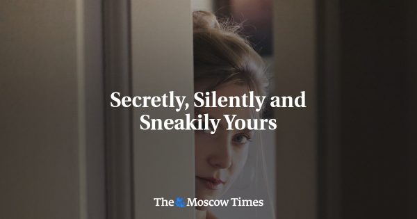 Secretly, Silently and Sneakily Yours