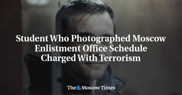 Student Who Photographed Moscow Enlistment Office Schedule Charged With Terrorism
