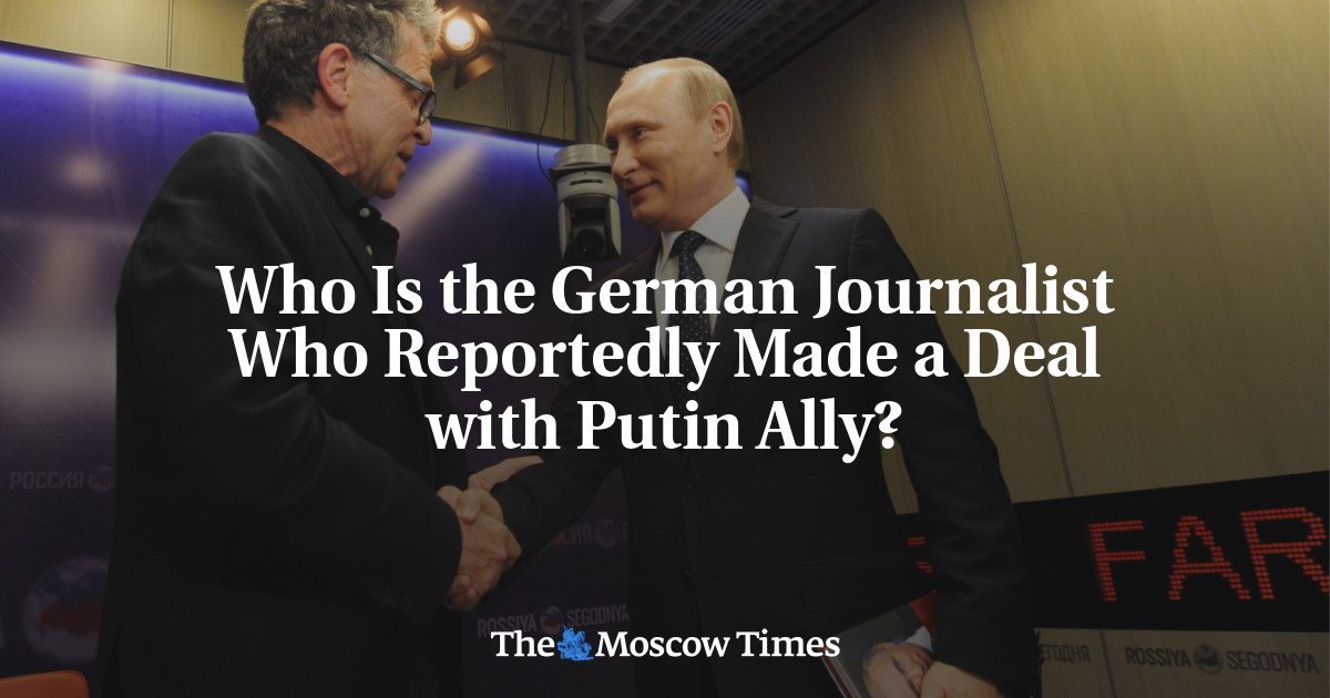 Who Is the German Journalist Who Reportedly Made a Deal with Putin Ally?