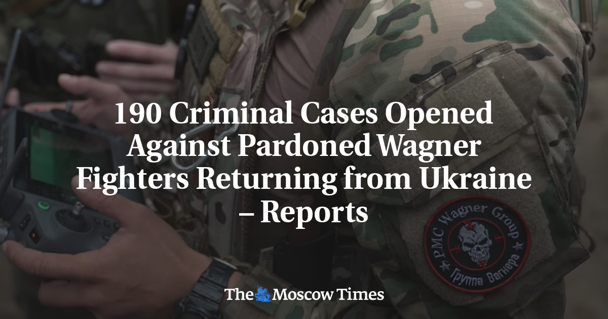 190 Criminal Cases Opened Against Pardoned Wagner Fighters Returning from Ukraine – Reports