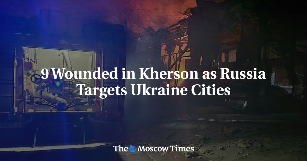 9 Wounded in Kherson as Russia Targets Ukraine Cities