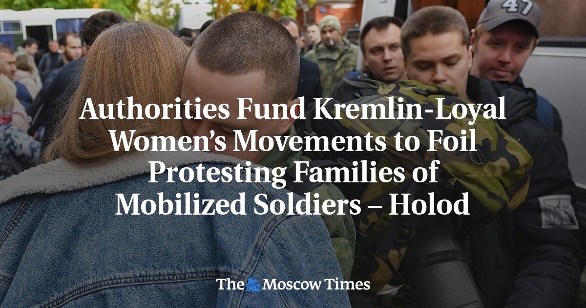 Authorities Fund Kremlin-Loyal Women’s Movements to Foil Protesting Families of Mobilized Soldiers – Holod