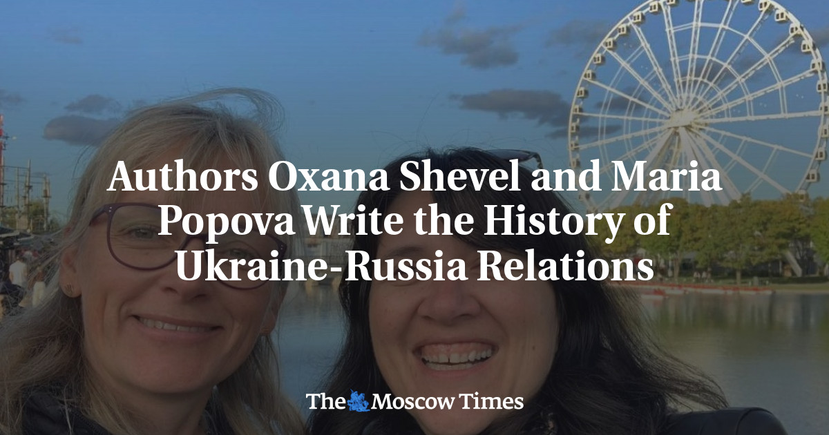 Authors Oxana Shevel and Maria Popova Write the History of Ukraine-Russia Relations