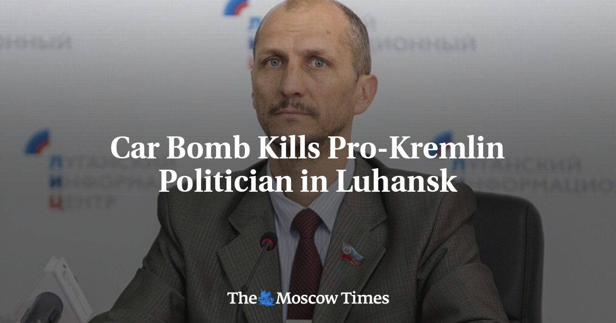 Car Bomb Kills Pro-Kremlin Politician in Luhansk
