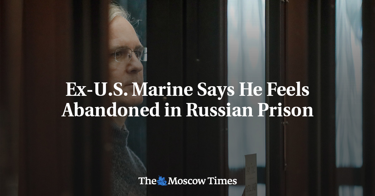 Ex-U.S. Marine Says He Feels Abandoned in Russian Prison
