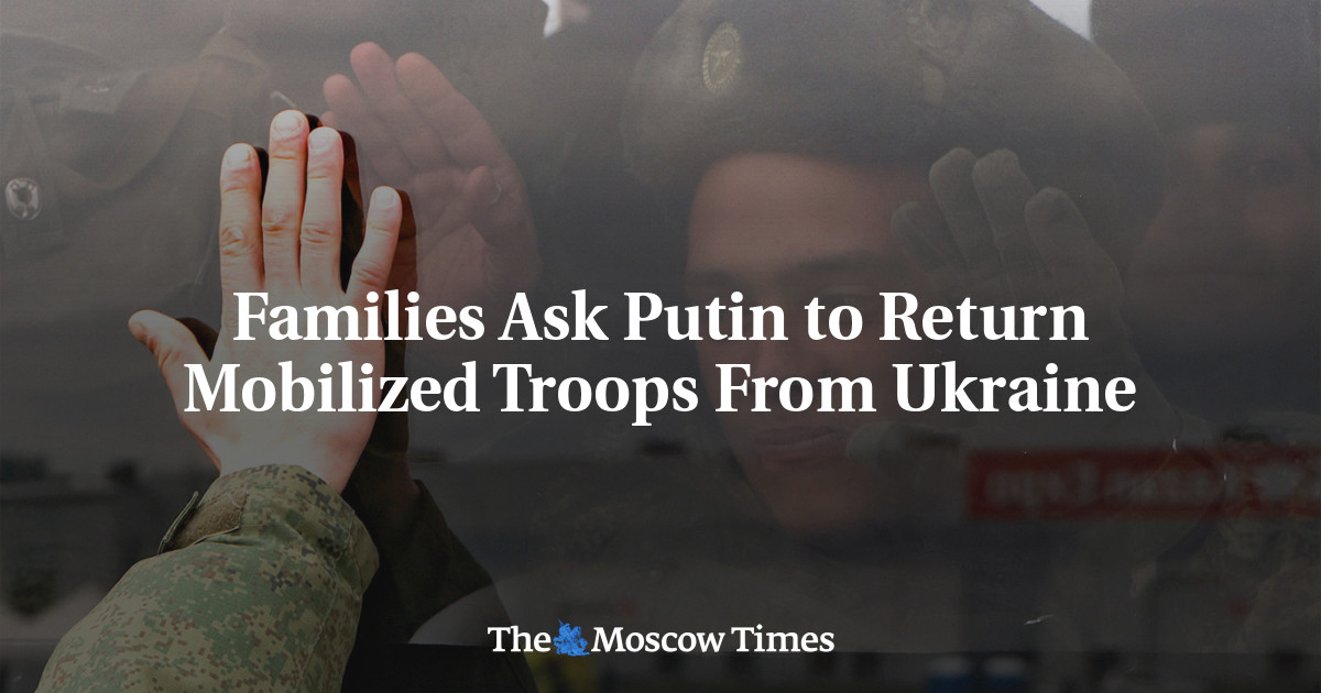 Families Ask Putin to Return Mobilized Troops From Ukraine