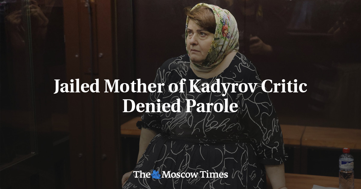 Jailed Mother of Kadyrov Critic Denied Parole