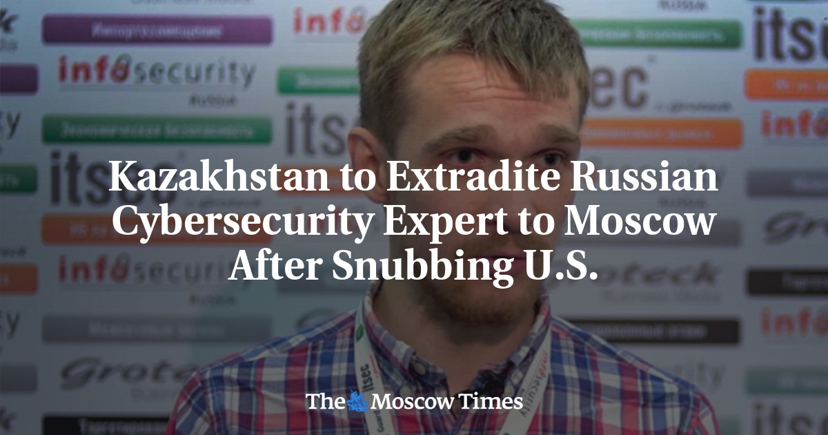 Kazakhstan to Extradite Russian Cybersecurity Expert to Moscow After Snubbing U.S.