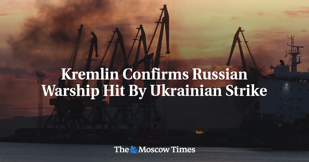 Kremlin Confirms Russian Warship Hit By Ukrainian Strike