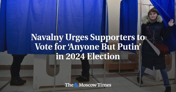 Navalny Urges Supporters to Vote for ‘Anyone But Putin’ in 2024 Election