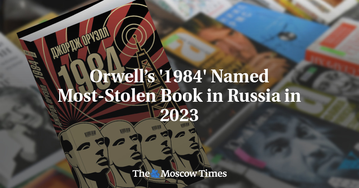 Orwell’s ‘1984’ Named Most-Stolen Book in Russia in 2023