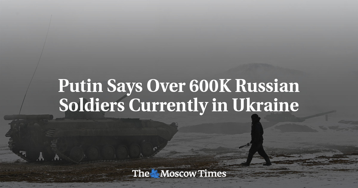 Putin Says Over 600K Russian Soldiers Currently in Ukraine