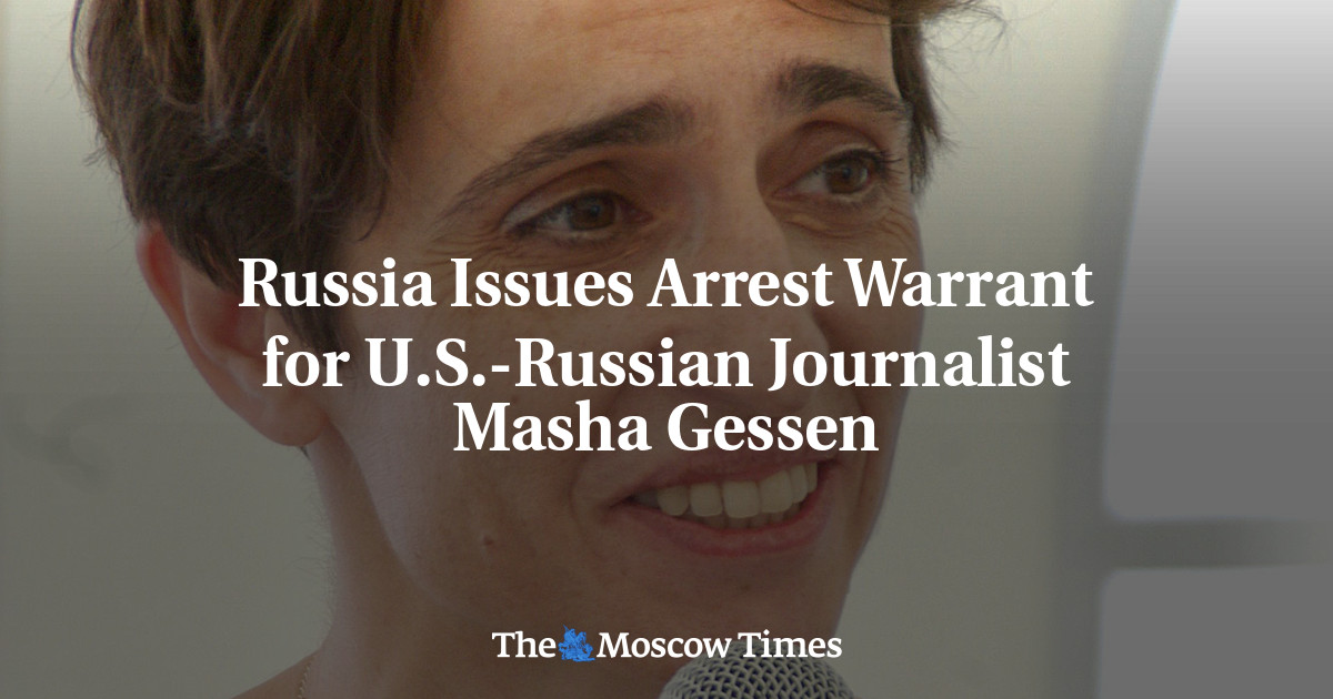 Russia Issues Arrest Warrant for U.S.-Russian Journalist Masha Gessen