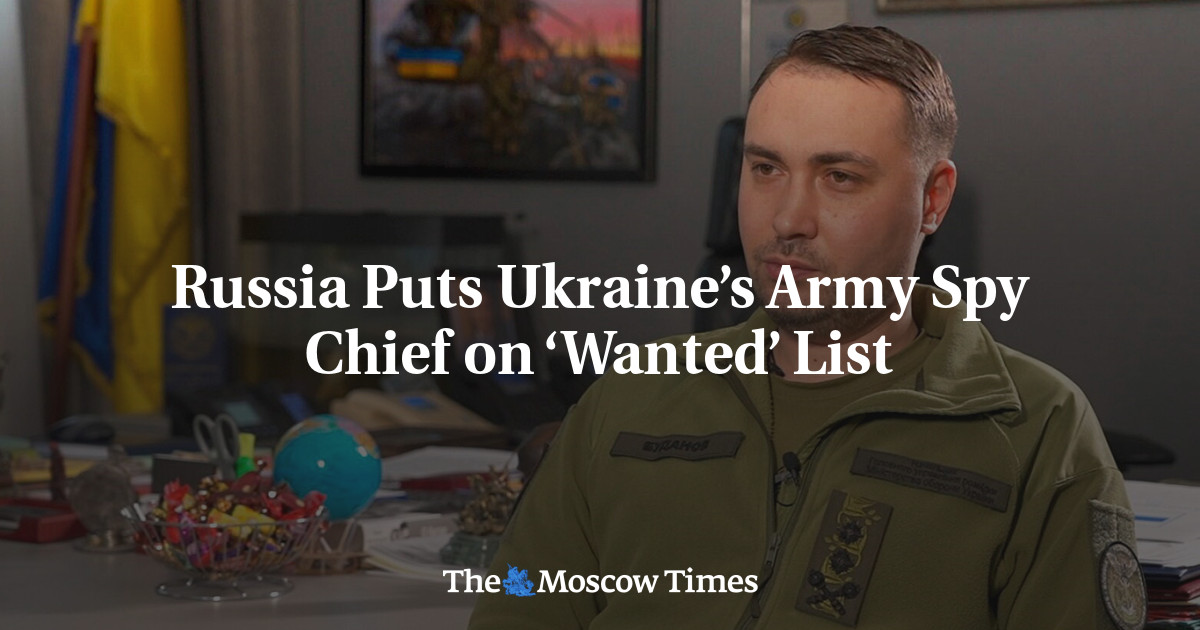 Russia Puts Ukraine’s Army Spy Chief on ‘Wanted’ List