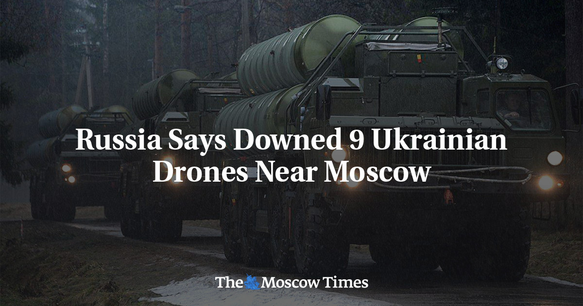 Russia Says Downed 9 Ukrainian Drones Near Moscow