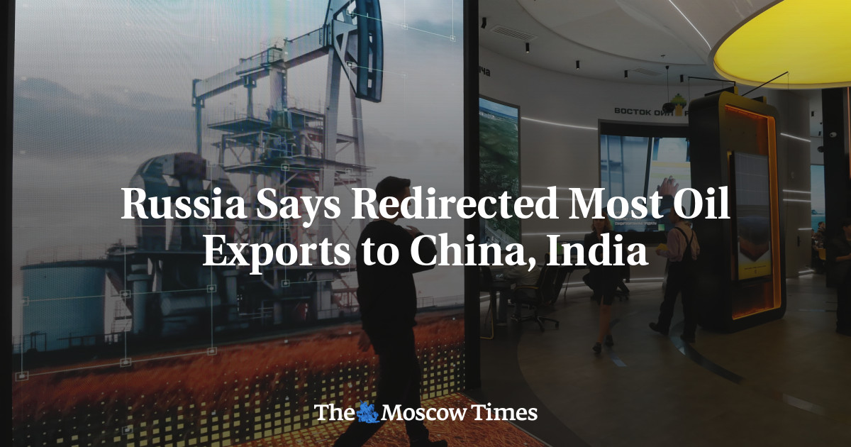 Russia Says Redirected Most Oil Exports to China, India