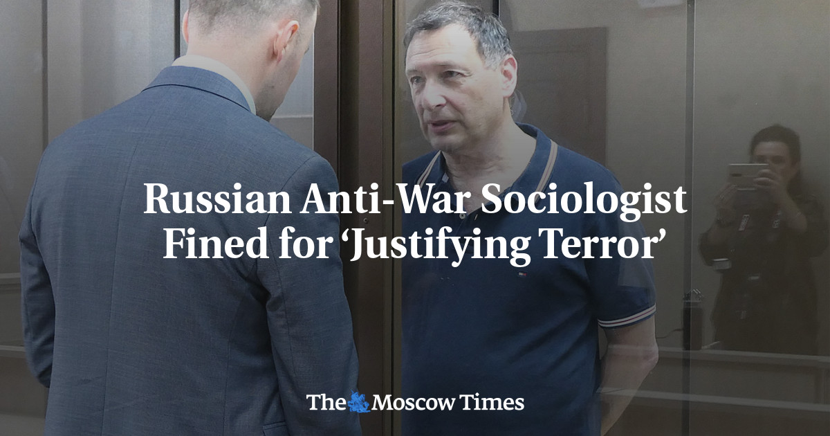 Russian Anti-War Sociologist Fined for ‘Justifying Terror’