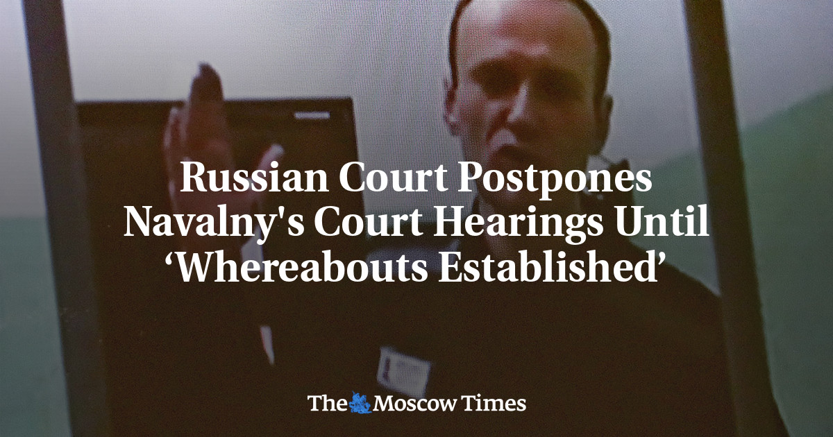 Russian Court Postpones Navalny’s Court Hearings Until ‘Whereabouts Established’