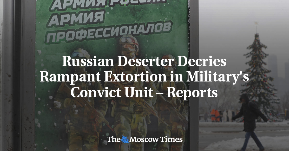 Russian Deserter Decries Rampant Extortion in Military’s Convict Unit – Reports